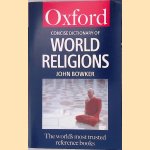The Concise Oxford Dictionary of World Religions door John Bowker