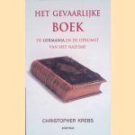 Het gevaarlijke boek. De Germania en de opkomst van het nazisme door Christopher Krebs