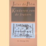 Kinderen van de fraters
Julius Philip de Palm
€ 15,00 Kinderen van de fraters
Julius Philip de Palm
€ 15,00