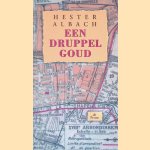 Een druppel goud door Hester Albach
