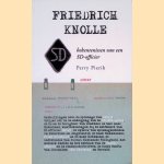 Friedrich Knolle. Bekentenissen van en onderzoek naar SD-officier door Perry Pierik