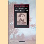 Ver weg en lang geleden
W.H. Hudson
€ 6,00 Ver weg en lang geleden
W.H. Hudson
€ 6,00