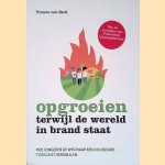 Opgroeien terwijl de wereld in brand staat: hoe jongeren de weg naar een duurzame toekomst versnellen
Yvonne van Sark
€ 8,00 Opgroeien terwijl de wereld in brand staat: hoe jongeren de weg naar een duurzame toekomst versnellen
Yvonne van Sark
€ 8,00