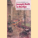 Joseph Roth in Berlijn: een leesboek voor wandelaars
Michael Bienert
€ 20,00 Joseph Roth in Berlijn: een leesboek voor wandelaars
Michael Bienert
€ 20,00
