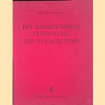 Die mehrstimmige Vertonung des Evangeliums I: Geschichtliche Darstellung door Hans Joachim Moser