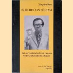 In de hel van de Stasi: het surrelistische leven van een Nederlands-Indische-Chinees door Xing-hu Kuo