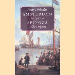 Amsterdam ten tijde van Spinoza. Geld & Vrijheid door Henry Mechoulan