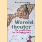 Wereldtheater: de geschiedenis van de cartografie door Thomas Reinertsen Berg
