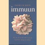 Immuun: over de rol van ons afweersysteem bij de bestrijding van ziekten door Daniel Michael Davis