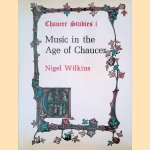 Music in the Age of Chaucer door Nigel E. Wilkins