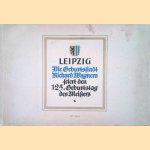 Leipzig: Die Geburtstadt Richard Wagners feiert den 125. Geburtstag des Meisters door Friedrich - and others Schulze