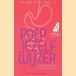 Poep jezelf wijzer: snap hoe je spijsvertering werkt en leer hoe je problemen kunt voorkomen en oplossen. door Dr. Adrian Schulte