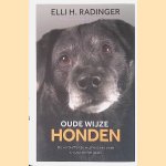 Oude wijze honden: De verbluffende wijsheid van onze trouwste metgezel door Elli H. Radinger