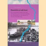 Maastricht en Luik bezet: een comparatief onderzoek naar vijf aspecten van de Duitse bezetting van Maastricht en Luik tijdens de Tweede Wereldoorlog door Paul Bronzwaer