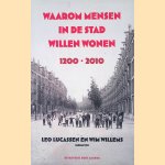Waarom mensen in de stad willen wonen, 1200-2010 door Leo Lucassen e.a.