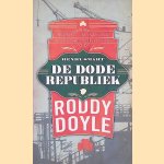 De dode republiek
Roddy Doyle
€ 6,00 De dode republiek
Roddy Doyle
€ 6,00