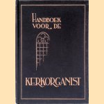 Handboek voor de kerkorganist door Adr. Kousemaker