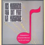 Ces musiciens qui ont fait la musique: Autographes et documents musicaux du 16e au 20e si&egrave;cle door G&eacute;rard Pinsart