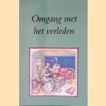 Omgang met het verleden door R.E.C Stuip e.a.