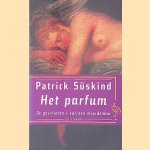Het parfum: de geschiedenis van een moordenaar door Patrick S&uuml;skind