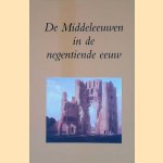 De Middeleeuwen in de negentiende eeuw door R.E.C. Stuip e.a.