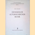 Denkm&auml;ler altgriechischer Musik: Sammlung, &Uuml;bertragung und Erl&auml;uterung aller Fragmente und F&auml;lschungen door Egert P&ouml;hlmann