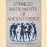 Stringed Instruments of Ancient Greece door Martha Maas e.a.