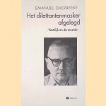 Het dilettantenmasker afgelegd: Vestdijk en de muziek
Overbeke Emanuel
€ 8,00 Het dilettantenmasker afgelegd: Vestdijk en de muziek
Overbeke Emanuel
€ 8,00