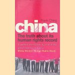 China: The Truth about Its Human Rights Record door Frank Ching