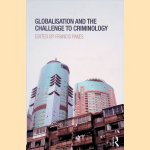Globalisation and the Challenge to Criminology door Francis Pakes