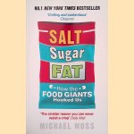 Salt, Sugar, Fat: How the Food Giants Hooked Us door Michael Moss