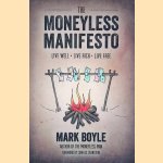 The Moneyless Manifesto
Mark Boyle
€ 12,50 The Moneyless Manifesto
Mark Boyle
€ 12,50