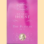 The planets op. 32 door Gustav Holst