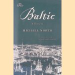 The Baltic: A History door Michael North