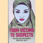 From Victims to Suspects door Shakira Hussein
