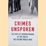 Crimes Unspoken: The Rape of German Women at the End of the Second World War
Miriam Gebhardt
€ 30,00 Crimes Unspoken: The Rape of German Women at the End of the Second World War
Miriam Gebhardt
€ 30,00