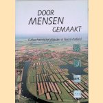 Door mensen gemaakt: Cultuurhistorische waarden in Noord-Holland door Adriaan Haartsen
