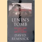 Lenin's Tomb: The Last Days of the Soviet Empire door David Remnick