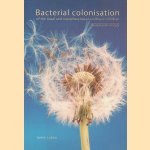 Bacterial colonisation: of the nasal and nasopharyngeal cavities in children door Ankie Lebon