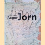 Asger Jorn 1914-1973: Stedelijk Museum Amsterdam, 8.10.1994 - 27.11.1994 door Troels Andersen e.a.