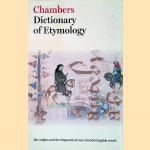 Chambers Dictionary of Etymology door Robert K. Barnhart