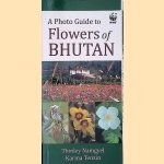 A Photo Guide to Flowers of Bhutan door Thinley Namgyel e.a.