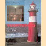 Vuurtorens: betrouwbare bakens, inspirerend erfgoed door Dorine van Hoogstraten