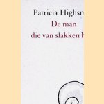 De man die van slakken hield
Patricia Highsmith
€ 7,50 De man die van slakken hield
Patricia Highsmith
€ 7,50