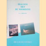 Dialoog met de Noordzee: 2000 jaar Deltawerken door H.A. Ferguson