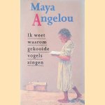 Ik weet waarom gekooide vogels zingen door Maya Angelou
