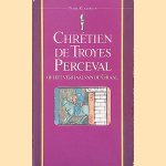 Perceval of Het verhaal van de Graal door Chr&eacute;tien de Troyes