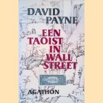 Een tao&iuml;st in Wall Street: een geromantiseerde Chinees-Amerikaanse vertelling door William David Payne e.a.