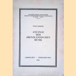 Anf&auml;nge der abendl&auml;ndischen Musik. door Ewald Jammers