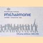 Koninklijke Fanfare Philharmonie Leende - opgericht 1850: 140-jarig Jubileum 1850-1990 door Harrie van - en anderen Asten